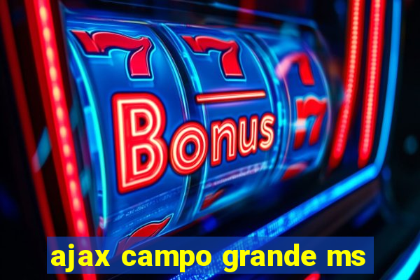 ajax campo grande ms